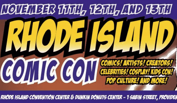 Rhode Island Comic Con runs Nov. 11, 12 and 13, featuring comics, artists, creators celebrities and cosplayers.