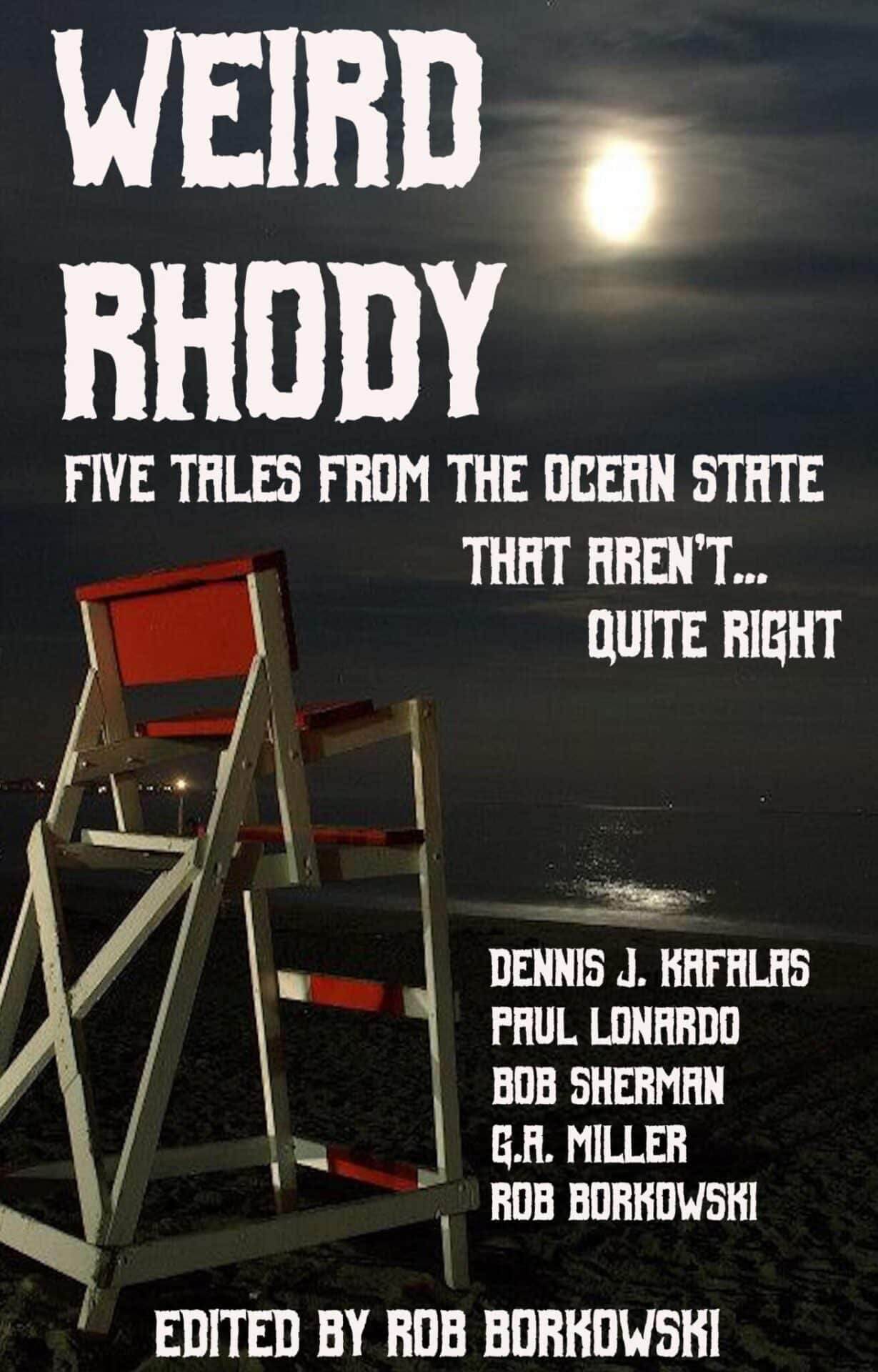 [CREDIT: FantasticForay.com] Weird Rhody" collecting weird horror stories of RI authors, recieved high praise from RI techno-thriller author Jon Land.